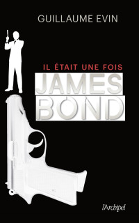 Guillaume Evin — Il était une fois James Bond