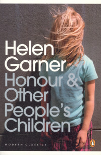 Helen Garner — Honour & Other People's Children