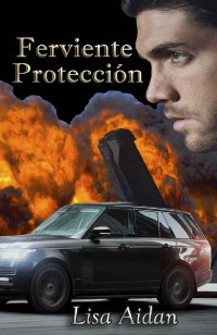 Lisa Aidan — Ferviente Protección