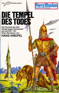 Kneifel, Hans — [Perry Rhodan - Planetenromane 0063] • Die Tempel des Todes