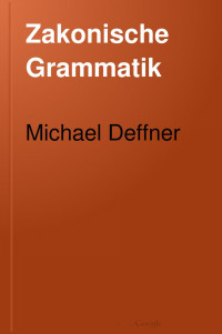 Michael Deffner — Zakonische Grammatik