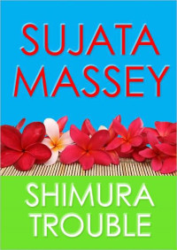 Sujata Massey — Shimura Trouble