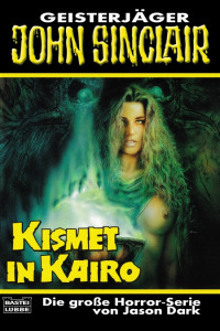 Dark, Jason — [John Sinclair TB 185] • Kismet in Kairo