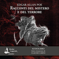 Edgar Allan Poe & Claudio Carini & Recitar Leggendo Audiolibri — Racconti del mistero e del terrore