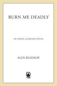 Alex Bledsoe — Burn Me Deadly