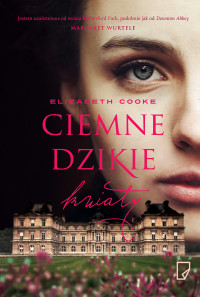 Elizabeth Cooke — Ciemne dzikie kwiaty