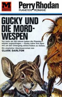 Clark Darlton — [Perry Rhodan - Planetenromane 0028] • Gucky und die Mordwespen