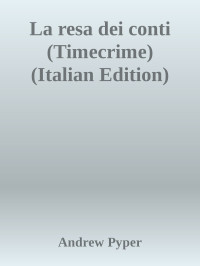 Andrew Pyper — La resa dei conti (Timecrime) (Italian Edition)