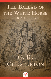 G. K. Chesterton — The Ballad of the White Horse