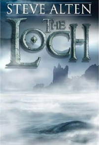Steve Alten — The Loch 01: The Loch