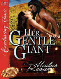 Heather Rainier — Her Gentle Giant: No Regrets
