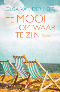 Olga van der Meer — Te mooi om waar te zijn