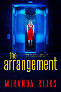 Miranda Rijks — The Arrangement: A Psychological Thriller With a Stunning Twist