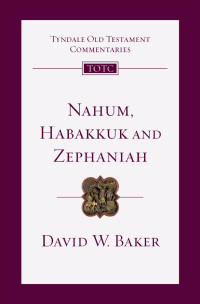 David W. Baker — Nahum, Habakkuk, Zephaniah