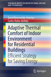 -- — Adaptive Thermal Comfort of Indoor Environment for Residential Buildings: Efficient Strategy for Saving Energy (SpringerBriefs in Architectural Design and Technology)