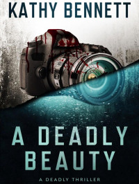 Kathy Bennett — Deadly Thriller 05-A Deadly Beauty