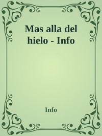 Info — Mas alla del hielo - Info