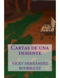 Vicky Hernandez — Cartas de una demente