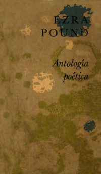 POUND EZRA — ANTOLOGIA POETICA