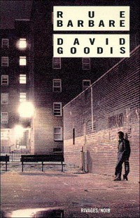 GOODIS, David — Rue Barbare