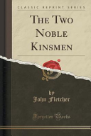 John Fletcher — The Two Noble Kinsmen