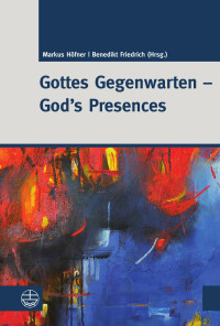 Höfner, Markus — Gottes Gegenwarten – God’s Presences