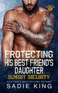 Sadie King — Protecting His Best Friend's Daughter
