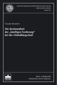 Benedict, Claudia — Die Bestimmtheit der "künftigen Forderung" bei der Globalbürgschaft