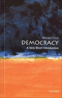 Bernard Crick — Democracy: A Very Short Introduction (Very Short Introductions)