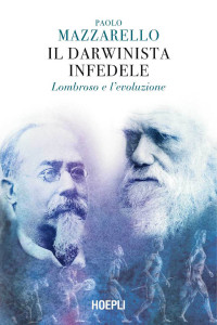 Paolo Mazzarello — Il darwinista infedele