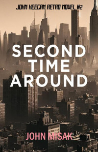 John Misak — Second Time Around: Book 9 in the John Keegan Mystery Series