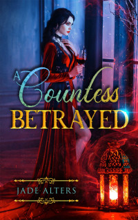 Jade Alters — A Countess Betrayed