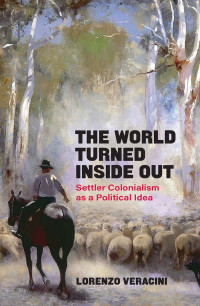 Lorenzo Veracini; — The World Turned Inside Out