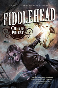 Cherie  Priest [Priest f.c] — Fiddlehead tcc-5