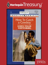 Karen Toller Whittenburg — How to Catch a Cowboy