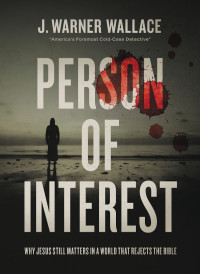 J. Warner Wallace; — Person of Interest