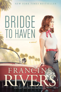 Francine Rivers; — Bridge to Haven