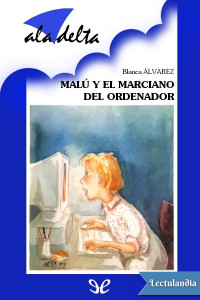 Blanca Álvarez — Malú y el marciano del ordenador