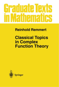 Reinhold Remmert — Classical Topics in Complex Function Theory