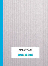 Mark Twain — Humoreski