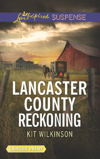 Kit Wilkinson [Wilkinson, Kit] — Lancaster County Reckoning
