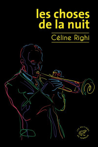 Céline Righi — Les choses de la nuit