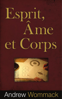 Wommack Andrew — Esprit, âme et corps