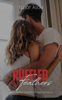 Elliot Ason — Ruffled Feathers: A Paranormal Shifter Valentine's Short