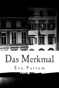 Eva Pattum [Pattum, Eva] — Das Merkmal (German Edition)