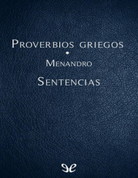 Menandro — Proverbios Griegos. Sentencias