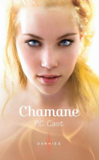 P.C. Cast — Chamane