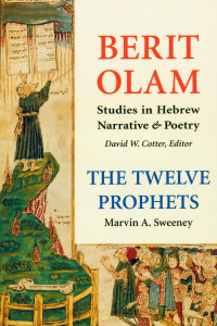 Marvin A. Sweeney — Berit Olam: The Twelve Prophets: Volume 1: Hosea, Joel, Amos, Obadiah, Jonah