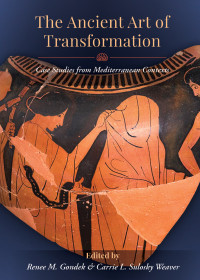 Renee M. Gondek;Carrie L. Sulosky Weaver; — The Ancient Art of Transformation