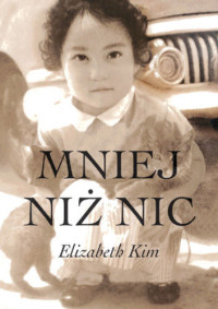 Elizabeth Kim — Mniej niz nic